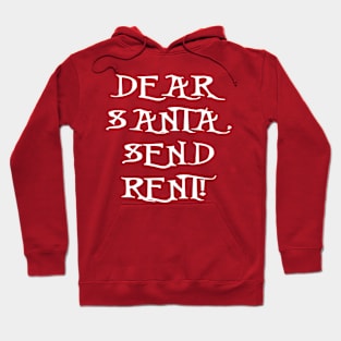 Dear Santa, Send Rent! Hoodie